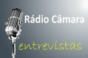 Rádio Câmara Entrevista.