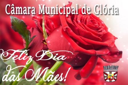 A Câmara Municipal de Glória parabeniza todas as Mães do Município.