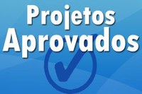 Projetos N° 07 e 08 são APROVADOS